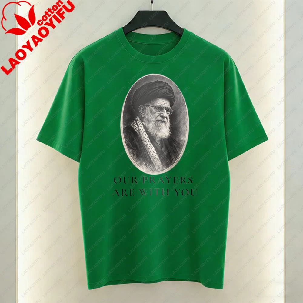 Our Prayers Are with You Unisex T-Shirt Supreme Leader of Iran Portrait Tees Men Woman High Quality Cotton Short-sleeve Tops